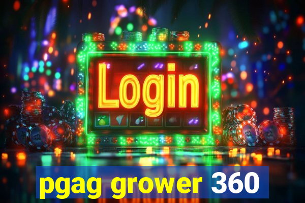 pgag grower 360